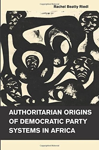 AUTHORITARIAN ORIGINS OF DEMOCRATIC PARTY SYSTEMS IN By Rachel Beatty Riedl NEW