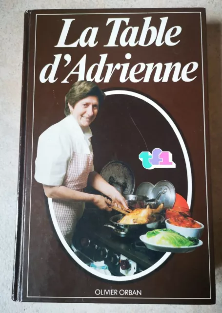Vintage 1983 La Table d'Adrienne Livre De Cuisine TF1 Ed. Olivier Orban TBE