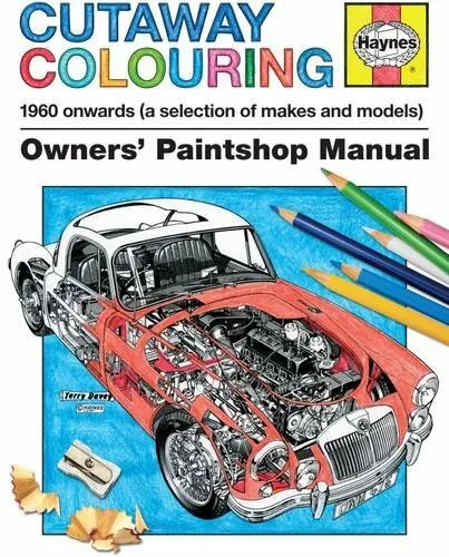 Haynes Cutaway Colouring Book (Owners Paintshop Manuals) By Haynes