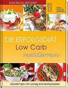 Die Erfolgsdiät: Low Carb mediterran von Edeltraud Rückert | Buch | Zustand gut
