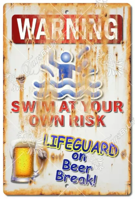 Warning Swim at Your Own Risk Lifeguard on Beer Break Aluminum Sign #MS-PS004