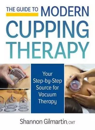 The Guide to Modern Cupping Therapy: Your Step-by-Step Source for Vacuum  - GOOD