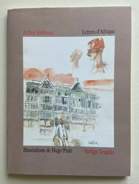 Hugo Pratt - Rimbaud - Lettres d'Afrique EO numérotée - Vertige Graphics - TTBE