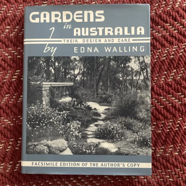 GARDENS IN AUSTRALIA THEIR DESIGN AND CARE Edna Walling FACSIMILE EDITION 2nd Ed