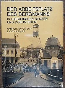 Der Arbeitsplatz des Bergmanns in historischen Bildern u... | Buch | Zustand gut