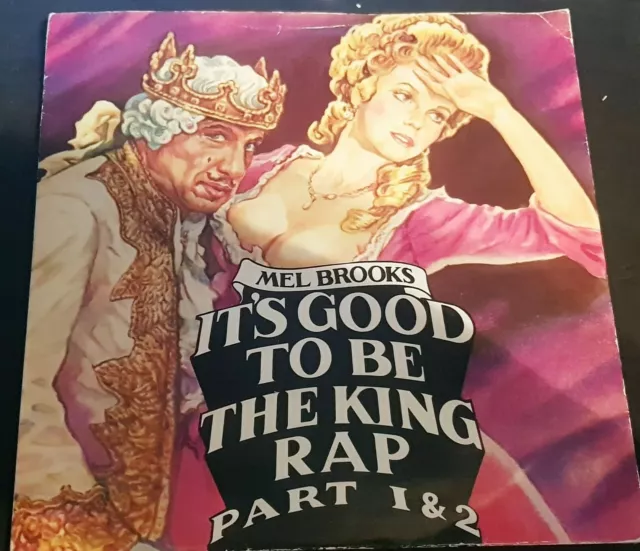 Mel Brooks 'It's Good To Be The King Rap Parts 1 & 2'  1981 £2.99