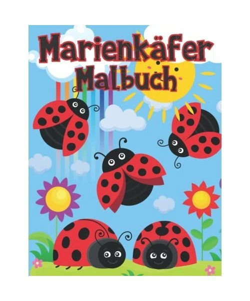 Die Welt der Marienkäfer: Ein Malbuch-Abenteuer für kleine Künstler