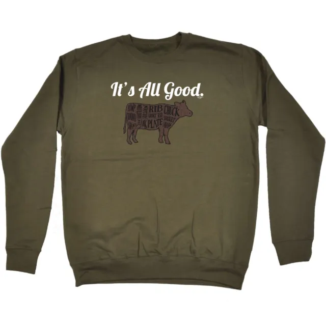 Its All Good Cow - Mens Womens Novelty Funny Top Sweatshirts Jumper Sweatshirt