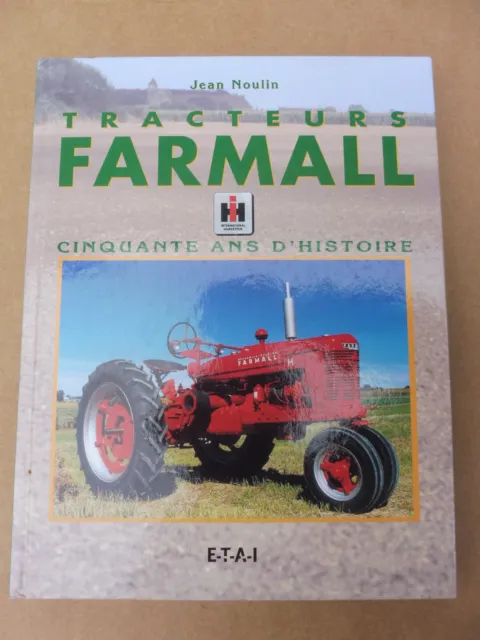 Jean Noulin, Tracteurs Farmall, cinquante ans d'histoire (Mc Cormick), ETAI 2001