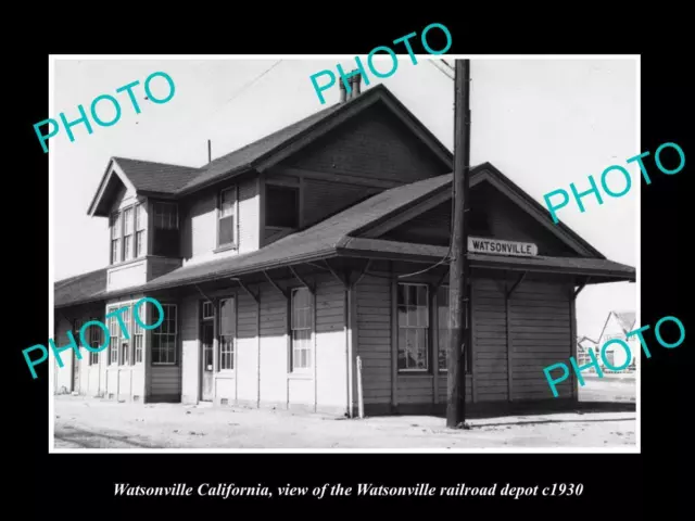 OLD LARGE HISTORIC PHOTO OF WATSONVILLE CALIFORNIA THE RAILROAD DEPOT c1930