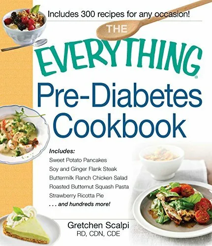 The Everything Pre-Diabetes Cookbook: Includes Sw by Scalpi, Gretchen 1440572232