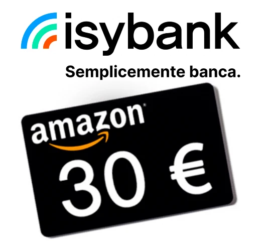 Buono AMAZON 30 euro GRATIS con ISYBANK conto gratuito codice 9ATQPEEXRG