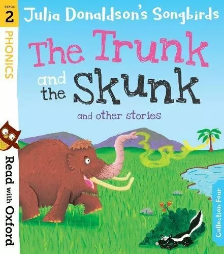 Read with Oxford: Stage 2: Julia Donaldson's Songbirds: The Trunk and The Skunk