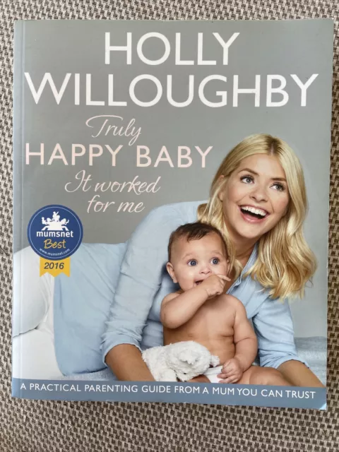 Truly Happy Baby  It Worked for Me: A practical parenting guide Holly Willoughby