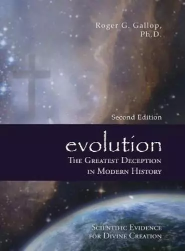 Roger G Gallop Evolution - The Greatest Deception in Modern History (Relié)