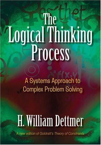 THE LOGICAL THINKING Process: A Systems Approach to Complex Problem ...