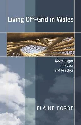 Living OffGrid in Wales EcoVillages in Policy and