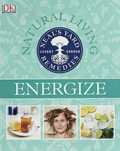DK Neals Yard Remedies - Energize Book The Cheap Fast Free Post