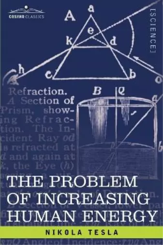 Nikola Tesla The Problem of Increasing Human Energy (Poche)