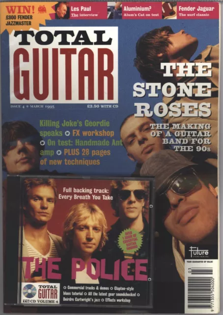 TOTAL GUITAR MAGAZINE + CD - ISSUE 4 - MARCH 95 - The Police - Stone Roses.