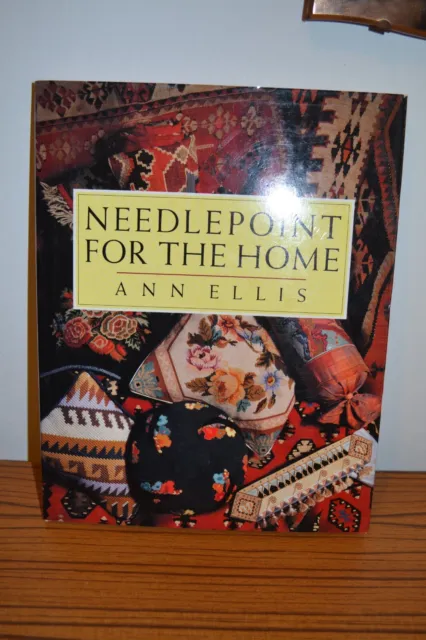 Needlepoint for the Home by Ann Ellis, 1st Edition 1991 Book