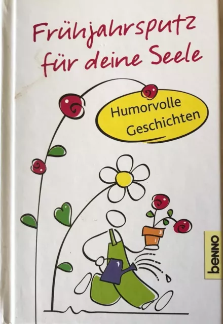 Frühjahrsputz für deine Seele- humorvolle Geschichten benno