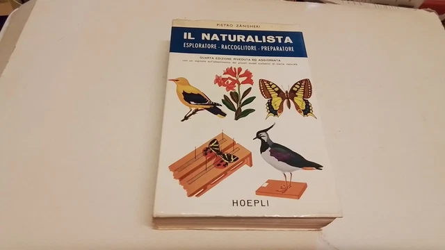 IL NATURALISTA, P. Zangheri 4a ed. riveduta 1970. Hoepli, 8s25 IL NATURALISTA, P. Zangheri 4a ed. riveduta 1970. Hoepli, 8s25