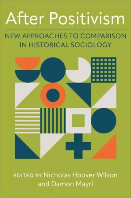 After Positivism New Approaches to Comparison in Historical Sociology Buch 2024