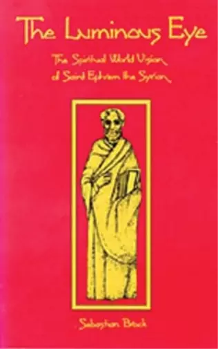 Sebastian Brock The Luminous Eye (Poche) Cistercian Studies Series
