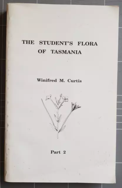 THE STUDENT'S FLORA OF TASMANIA Part 2 by Winifred M. Curtis