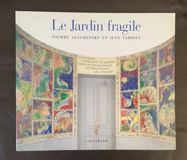 Le jardin fragile,  Jean Tardieu, Pierre Alechinsky / 1995 Gallimard