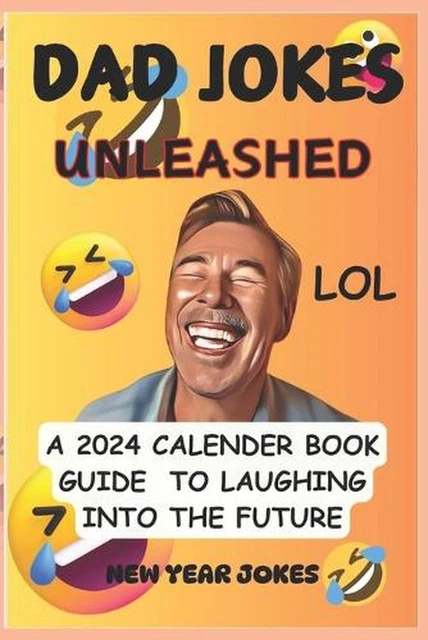 DAD JOKES 2024: A 2024 Calender book guide to laughing into the future