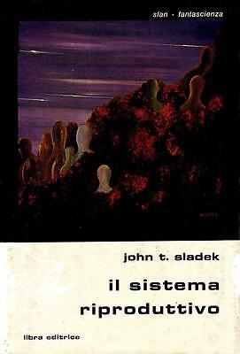 Il sistema riproduttivo. Romanzo di John T. Sladek - Rilegato Libra Editrice