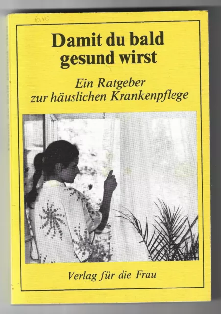 "  Damit du bald gesund wirst " Verlag für die Frau 1986