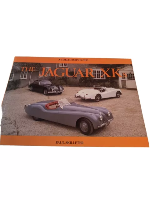 The Jaguar XK   Paul Skilleter    XK120  XK140  XK150