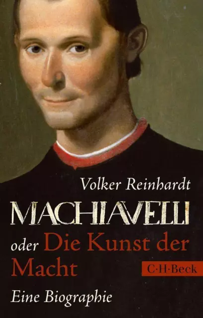 Volker Reinhardt Machiavelli oder Die Kunst der Macht