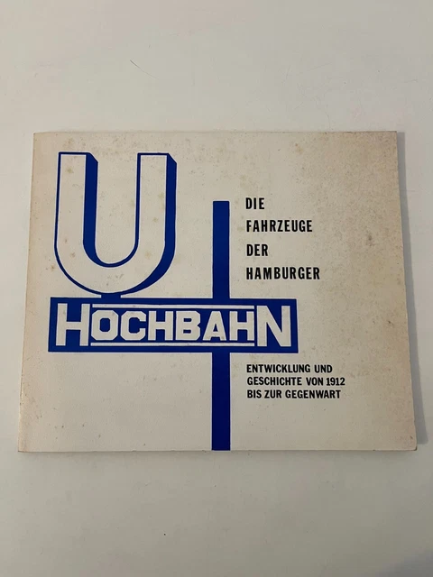 DIE FAHRZEUGE DER Hamburger Hochbahn. Entwicklung und Geschichte 1912
