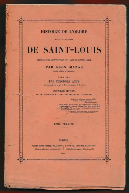 Mazas - Histoire De L'ordre De Saint-Louis 1693 - 1830 - Livre Ancien Rare