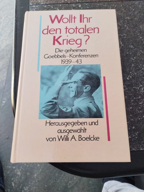 Wollt Ihr Den Totalen Krieg Text WOLLT IHR DEN totalen Krieg? Die geheimen Goebbels-... | Buch | Zustand