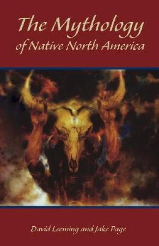 The Mythology of Native North America by Leeming, David Adams