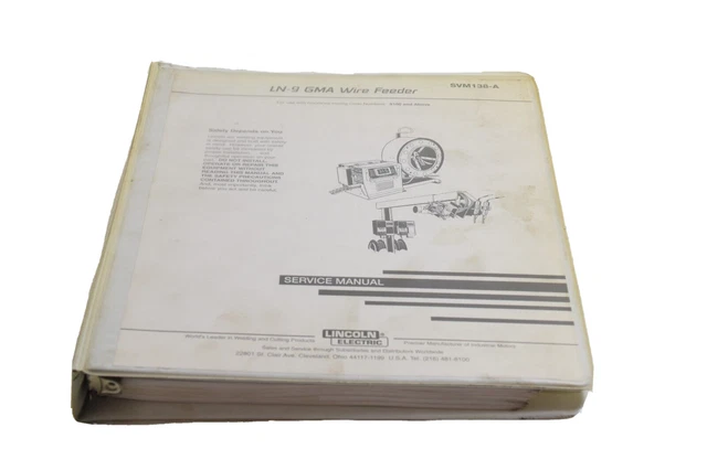 Lincoln Svm138-A Service Manual. Ln-9 Gma Wire Feeder. Code 9100 & +, 1998 Print