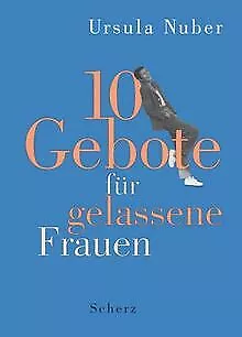 Zehn Gebote für gelassene Frauen von Nuber, Ursula | Buch | Zustand akzeptabel