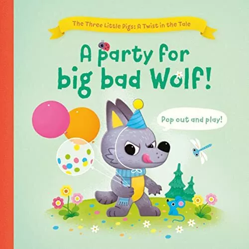 Party for Big Bad Wolf (Libro de cartón) Three Little Pigs: A Twist in the Tale