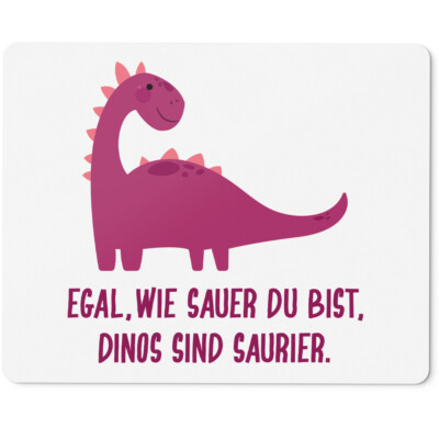 Egal wie sauer du bist, Dinos sind saurier 10401002577