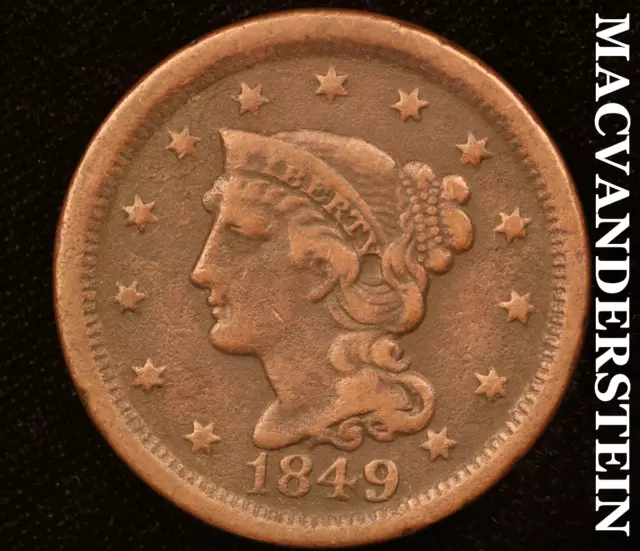 1849 Braided Hair Large Cent - Scarce  Better Date  #U3985