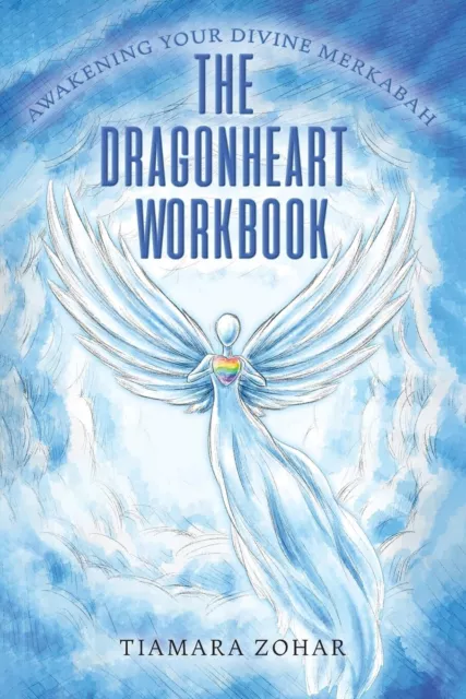 The Dragonheart Workbook : Awakening Your Divine Merkabah Par Zohar, Tiamara,