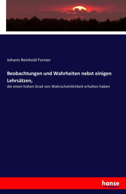 Beobachtungen und Wahrheiten nebst einigen Lehrsätzen, Johann Reinhold Forster