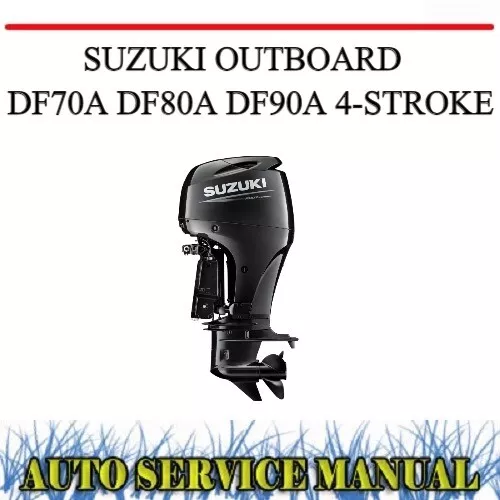 Suzuki Outboard Df70A Df80A Df90A 4-Stroke Workshop, Parts & Owner's Manual~Dvd