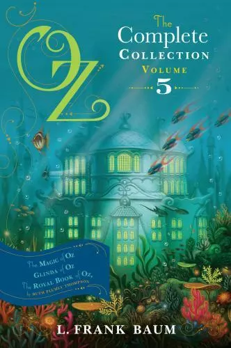 Oz, the Complete Collection, Volume 5: The Magic of Oz; Glinda of Oz; The Royal