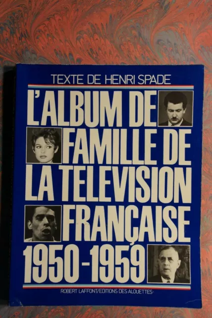 .(2518Hs.1) L'album De Famille De La Television Francaise  Henri Spade  Laffont.